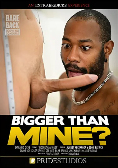 Bigger Than Mine?